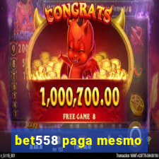 bet558 paga mesmo